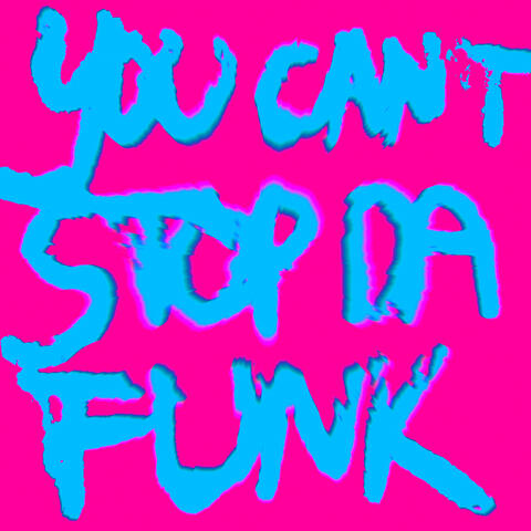 You Can't Stop da Funk