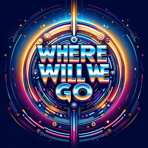 Where Will We Go