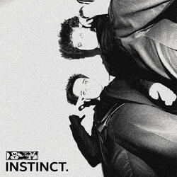 Instinct.