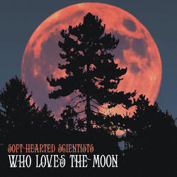Who Loves the Moon