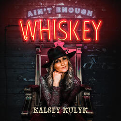Ain't Enough Whiskey
