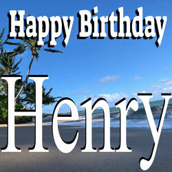 Happy Birthday Henry