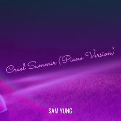 Cruel Summer (Piano Version)