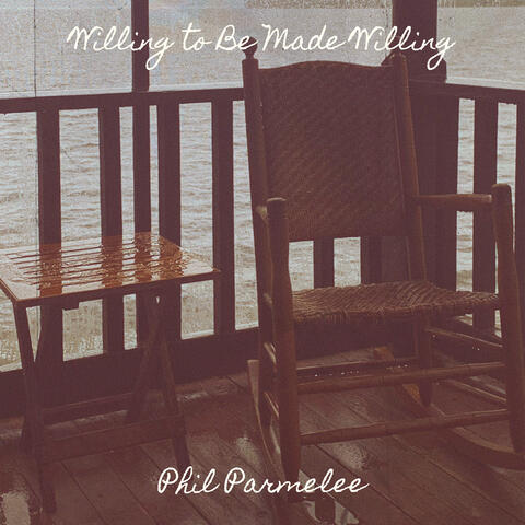 Willing to Be Made Willing