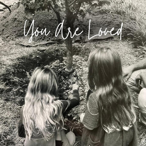 You Are Loved