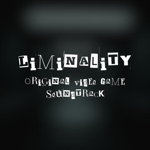 Liminality (Official Video Game Soundtrack)