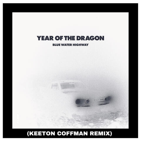 Year of the Dragon (Keeton Coffman Remix)