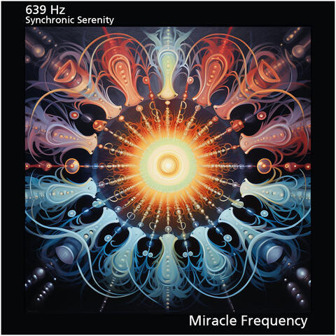 639 Hz - Synchronic Serenity