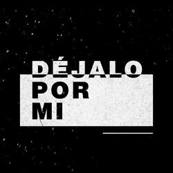 Déjalo Por Mi