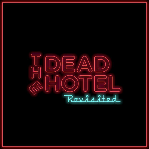 The Dead Hotel (Revisited)