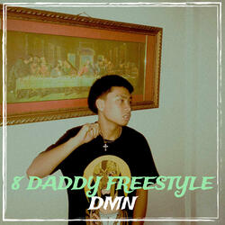 8 Daddy Freestyle