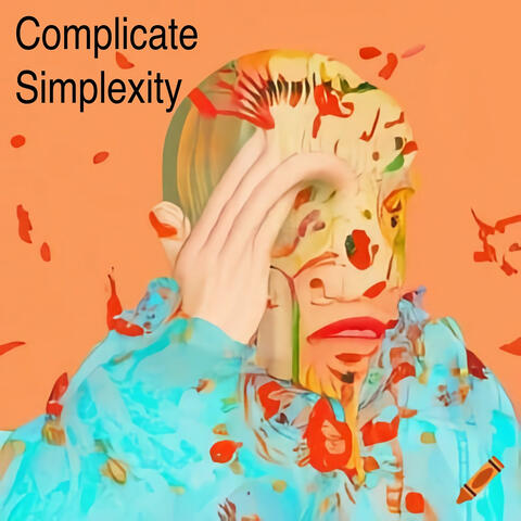 Complicate Simplexity