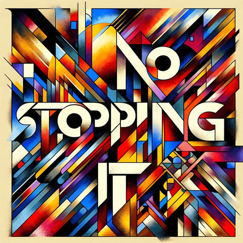 No Stopping It (LaDaDaDaDa)