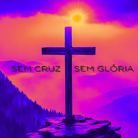 Sem Cruz, Sem Glória