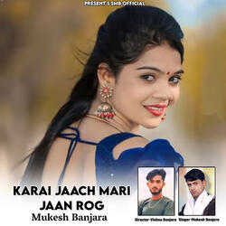 Karai Jaach Mari Jaan Rog