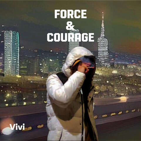 Force & Courage
