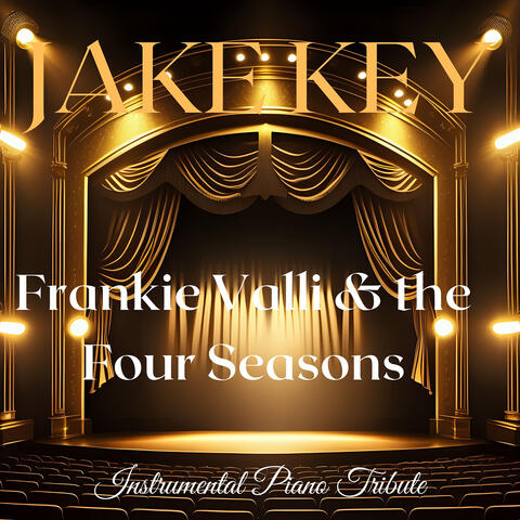 Frankie Valli and the Four Seasons Instrumental Piano Tribute