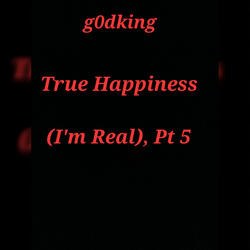 True Happiness (I'm Real), Pt. 5
