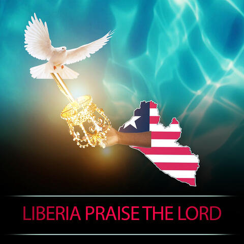 Liberia Praise the Lord