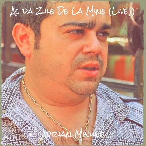 As da Zile De La Mine (Live))