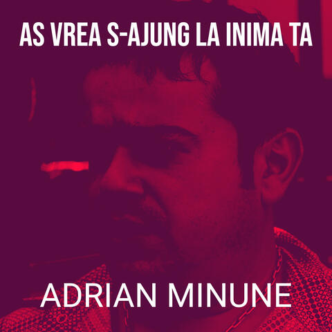 As Vrea S-Ajung La Inima Ta