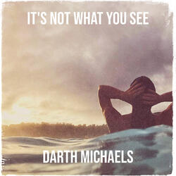 It's Not What You See