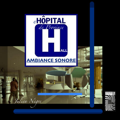 Ambiance Sonore - Hall d'Hôpital de Province