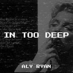 In Too Deep