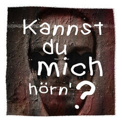 Kannst Du Mich Hörn'