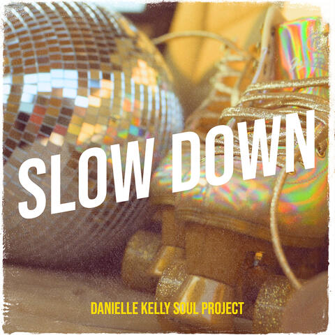 Slow Down