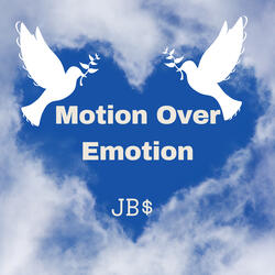 Motion over Emotion