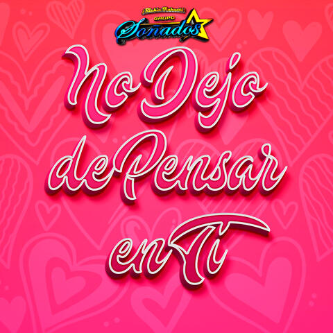 No Dejo De Pensar En Ti