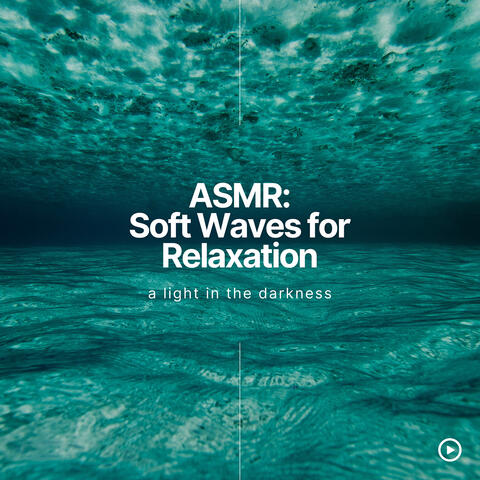 Asmr: Soft Waves for Relaxation