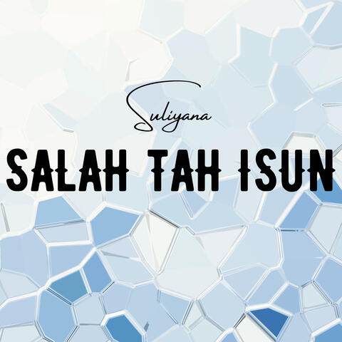 Salah Tah Isun