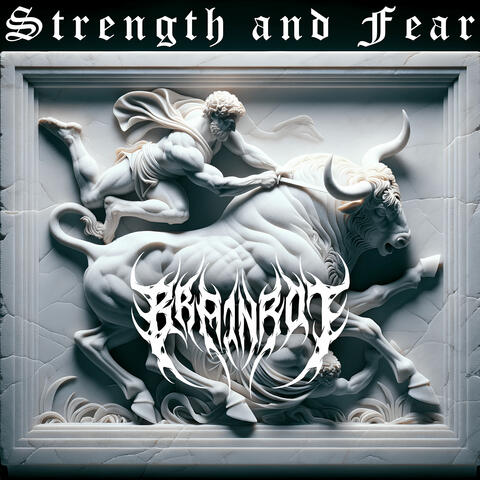 Strength and Fear
