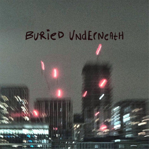 Buried Underneath