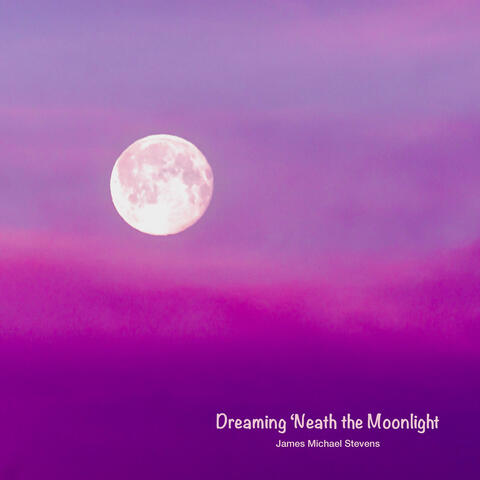 Dreaming 'neath the Moonlight