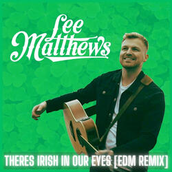 There's Irish in Our Eyes (Edm Remix)