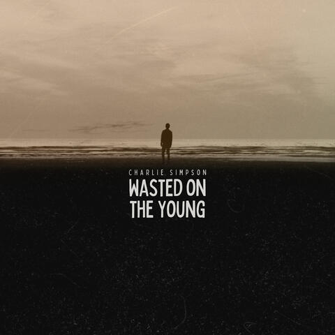 Wasted on the Young