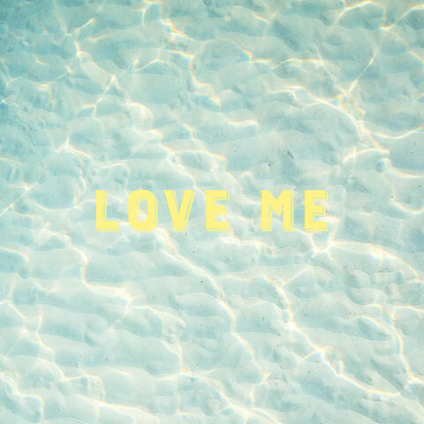 Love Me