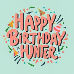 Happy Birthday Hunter