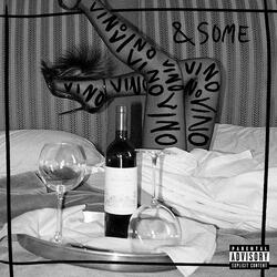 & Some Vino (Sped Up)