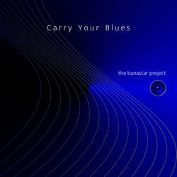 Carry Your Blues