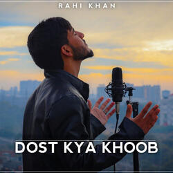 Dost Kya Khoob