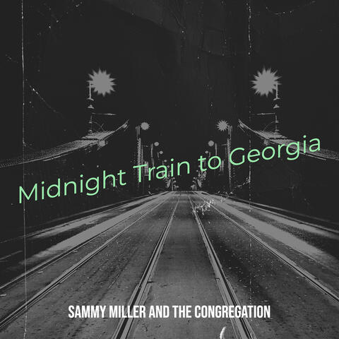 Midnight Train to Georgia