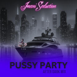 Pussy Party (After Dark Mix)