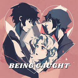 Being Caught
