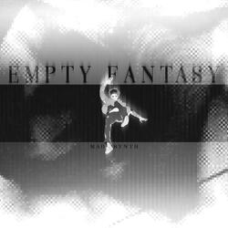 Empty Fantasy - Sped Up
