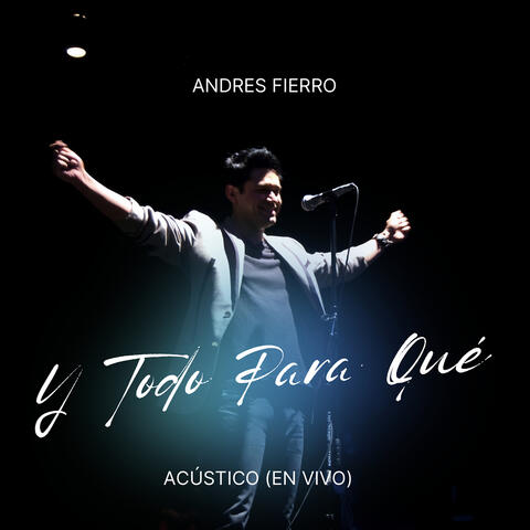 Y Todo Para Qué (Acústico En Vivo)