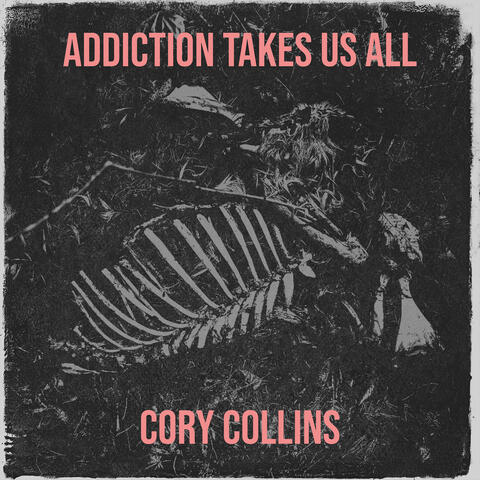 Addiction Takes Us All